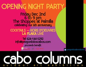 Cabo Columns Opening Night invitation. Pez Gordo, The Shoppes at Palmilla, San Jose del Cabo, Baja, Mexico
